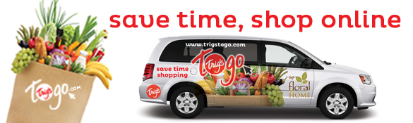 Shop online for delivery or free pickup with TrigsToGo here. Click now to visit our ecommerce area.