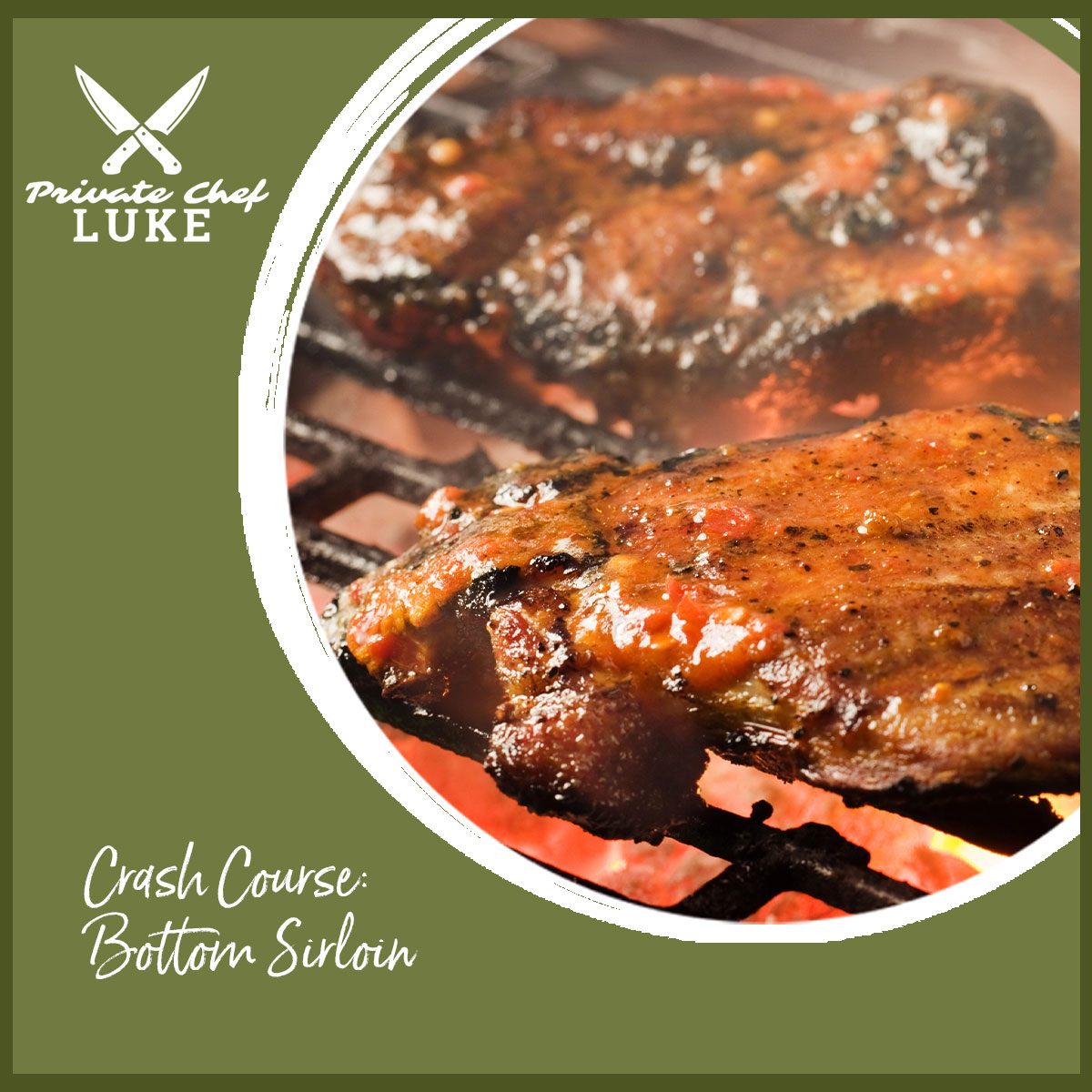 Click to view and download Chef Luke's recipe for Crash Course: Bottom Sirloin.